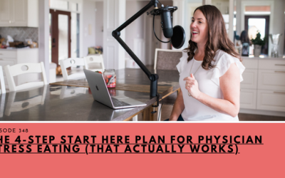 The 4-Step Start Here Plan for Physician Stress Eating (That actually works)