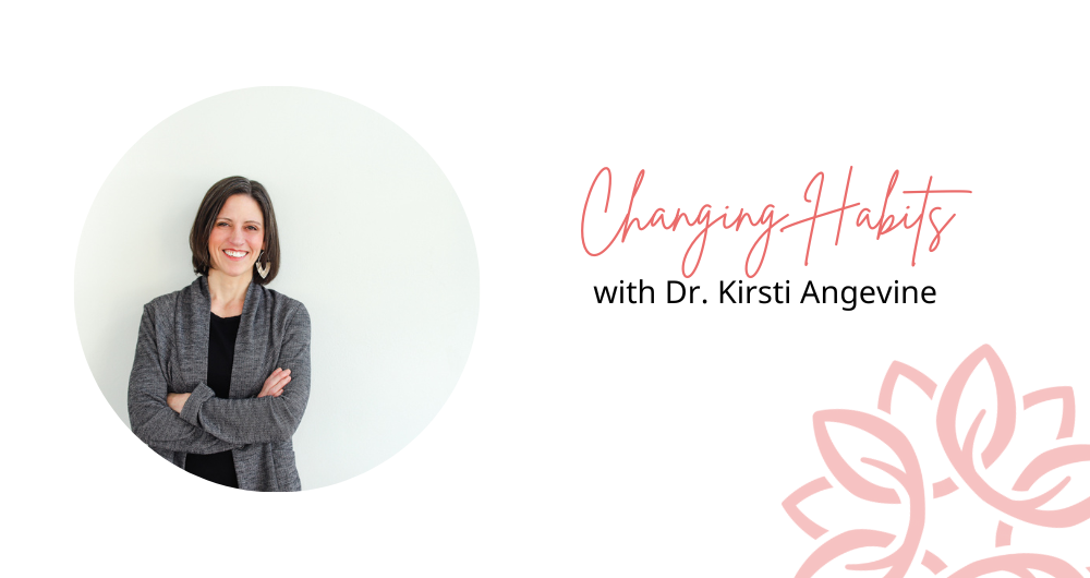 Changing Habits: Interview with Dr. Kristi Angevine