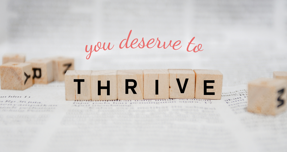 You Deserve to Thrive